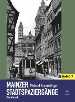 Mainzer Stadtspaziergänge Band 7 - Bermeitinger, Michael