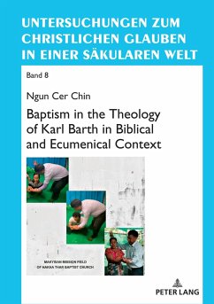Baptism in the Theology of Karl Barth in Biblical and Ecumenical Context - Chin, Ngun Cer