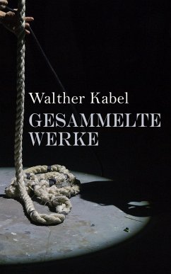 Walther Kabel: Gesammelte Werke (eBook, ePUB) - Kabel, Walther