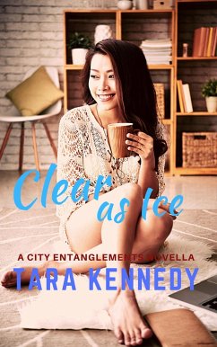 Clear as Ice (City Entanglements, #3) (eBook, ePUB) - Kennedy, Tara