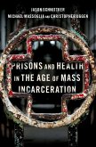 Prisons and Health in the Age of Mass Incarceration (eBook, PDF)