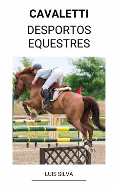 Cavaletti (Desportos Equestres) (eBook, ePUB) - Silva, Luis