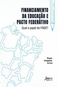 Cover Financiamento da Educação e Pacto Federativo: Qual o Papel do FNDE? (eBook, ePUB)