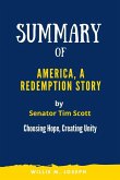 Summary of America, a Redemption Story by Senator Tim Scott: Choosing Hope, Creating Unity (eBook, ePUB)