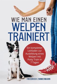 Wie man einen Welpen trainiert (eBook, ePUB) - Zimmermann, Friedrich