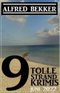 9 tolle Strandkrimis Juni 2022 (eBook, ePUB) Cover 9 tolle Strandkrimis Juni 2022 (eBook, ePUB)