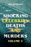 Shocking Celebrity Deaths and Murders Volume 2 (eBook, ePUB)