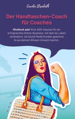 Der Handtaschen-Coach für Coaches (eBook, ePUB) - Elisabeth, Carola