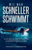 WIE MAN SCHNELLER SCHWIMMT. Alles, was Sie über schnelleres Schwimmen wissen müssen (eBook, ePUB)