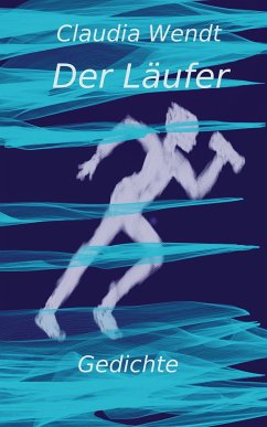 Der Läufer (eBook, ePUB) - Wendt, Claudia