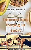 Intermittent Fasting In Sport : Fasting In Training (eBook, ePUB)