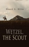 Wetzel, the Scout (eBook, ePUB)