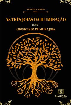 As Três Joias da Iluminação (eBook, ePUB) - D'Andréa, Donizete