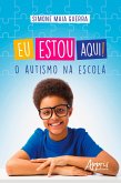 Eu estou Aqui! O Autismo na Escola (eBook, ePUB)