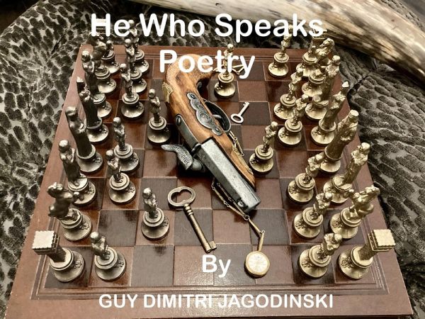 He Who Speaks Poetry (eBook, ePUB) He Who Speaks Poetry (eBook, ePUB)