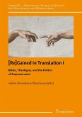 [Re]Gained in Translation I: Bibles, Theologies, and the Politics of Empowerment (eBook, PDF)