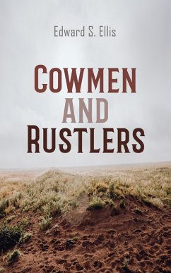 Cowmen and Rustlers (eBook, ePUB) - Ellis, Edward S.