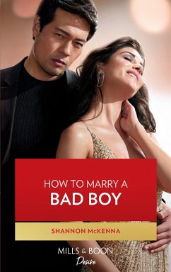 How To Marry A Bad Boy (Dynasties: Tech Tycoons, Book 3) (Mills & Boon Desire) (eBook, ePUB) - Mckenna, Shannon