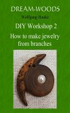 How to make jewelry from branches (eBook, ePUB)