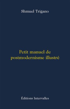 Petit manuel de postmodernisme illustré (eBook, ePUB) - Trigano, Shmuel