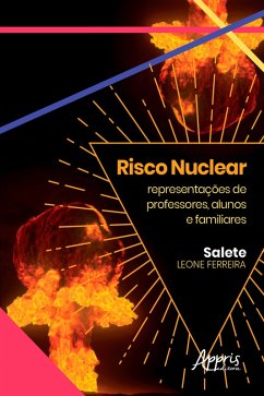 Risco Nuclear: Representações Sociais de Professores, Alunos e Familiares (eBook, ePUB) - Leone, Salete