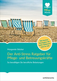 Der Anti-Stress-Ratgeber für Pflege- und Betreuungskräfte (eBook, PDF) - Stöcker, Margarete