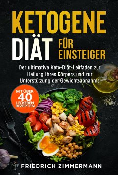 Ketogene Diät für Einsteiger (eBook, ePUB) - Zimmermann, Friedrich