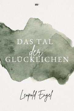 Das Tal der Glücklichen (eBook, ePUB) - Engel, Leopold