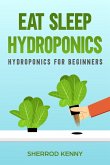 Eat Sleep Hydroponics (eBook, ePUB) Eat Sleep Hydroponics (eBook, ePUB)