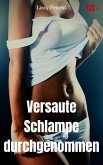 Versaute Schlampe durchgenommen (eBook, ePUB) Versaute Schlampe durchgenommen (eBook, ePUB)