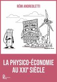 La physico-économie au XXI siècle (eBook, ePUB)