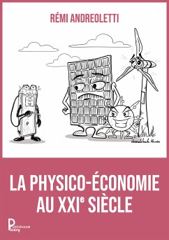 La physico-économie au XXI siècle (eBook, ePUB) - Andreoletti, Rémi