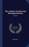 The Jewelers' Circular And Horological Review; Volume 39