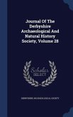Journal Of The Derbyshire Archaeological And Natural History Society, Volume 28