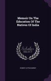 Memoir On The Education Of The Natives Of India