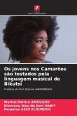 Os jovens nos Camarões são testados pela linguagem musical de Bikutsi