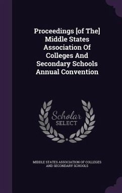 Proceedings [of The] Middle States Association Of Colleges And Secondary Schools Annual Convention