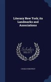 Literary New York; its Landmarks and Associations