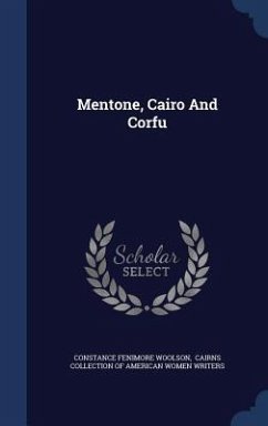 Mentone, Cairo And Corfu - Woolson, Constance Fenimore