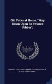 Old Folks at Home, "Way Down Upon de Swanee Ribber";