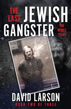 The Last Jewish Gangster - Larson, David