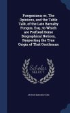 Fungusiana; or, The Opinions, and the Table Talk, of the Late Barnaby Fungus, Esq.; to Which are Prefixed Some Biographical Notices, Respecting the True Origin of That Gentleman