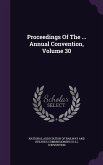 Proceedings Of The ... Annual Convention, Volume 30