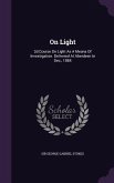 On Light: 2d Course On Light As A Means Of Investigation. Delivered At Aberdeen In Dec., 1884