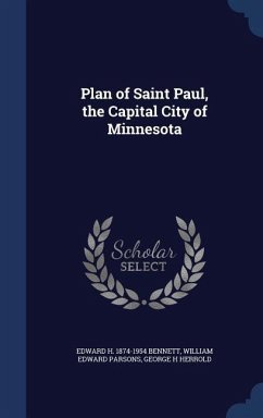 Plan of Saint Paul, the Capital City of Minnesota - Bennett, Edward H; Parsons, William Edward; Herrold, George H