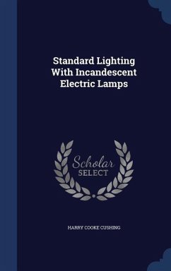 Standard Lighting With Incandescent Electric Lamps - Cushing, Harry Cooke