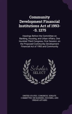 Community Development Financial Institutions Act of 1993--S. 1275: Hearings Before the Committee on Banking, Housing, and Urban Affairs, One Hundred T