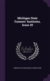 Michigan State Farmers' Institutes, Issue 20