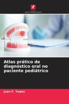 Atlas prático de diagnóstico oral no paciente pediátrico - Yepes, Juan F.