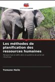 Les méthodes de planification des ressources humaines